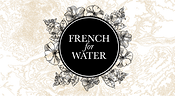 A black circle with FRENCH for WATER text, surrounded by an ornate floral sketch on a beige background.