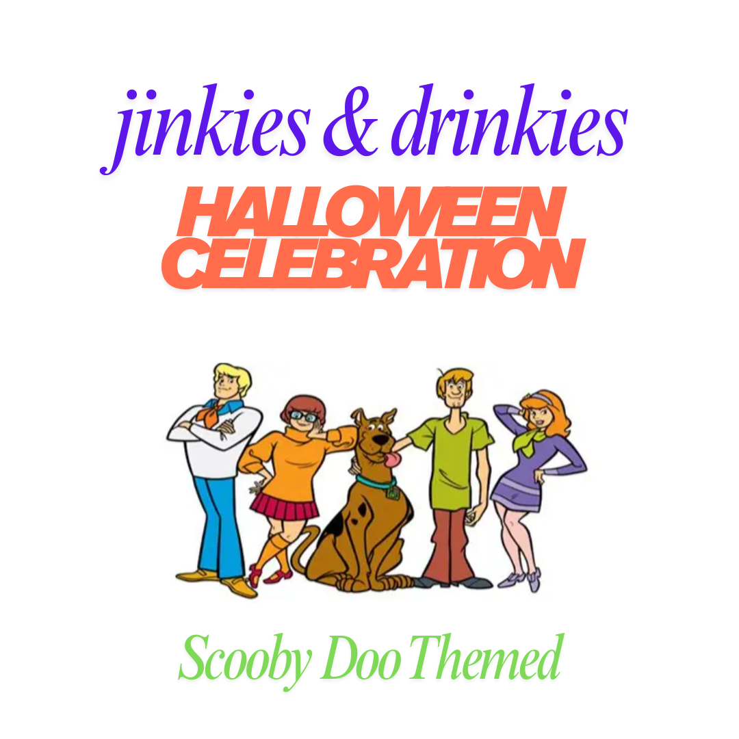 Scooby-Doo gang with text: Jinkies & Drinkies Halloween Celebration, Scooby Doo Themed.